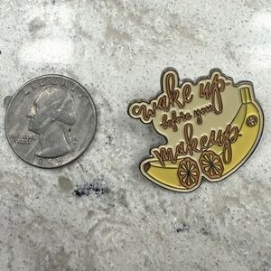 Wake-up before you Make-up Decorative Push pin